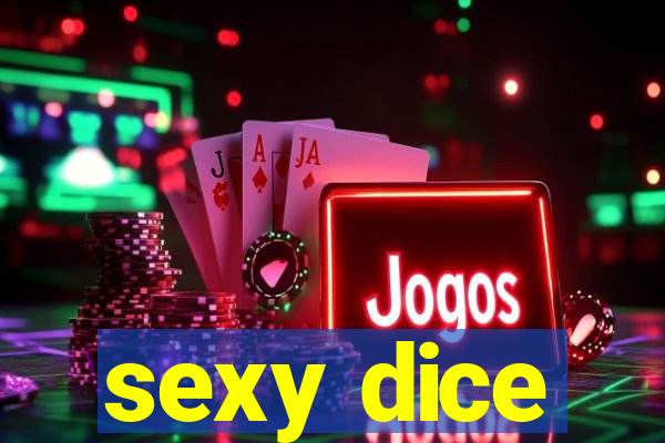 sexy dice